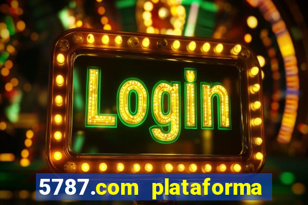 5787.com plataforma de jogos